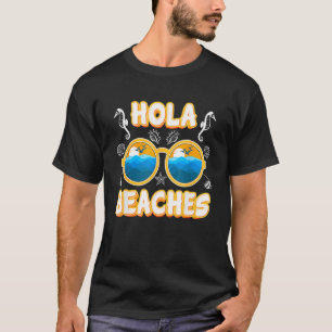 Hola Beaches Vacation Summer  Sunglasses Sunset Be T-Shirt