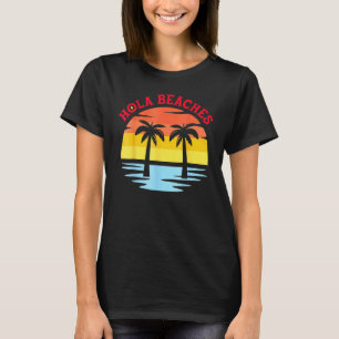 Hola Blue Sea Beaches In Sunset Twin Palm Tress 1 T-Shirt