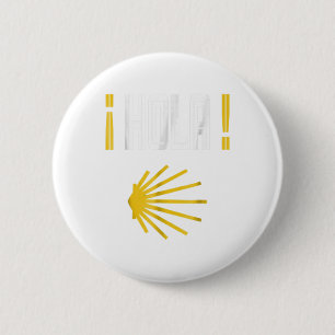Hola Camino de Santiago motivational hiking t-shir 2 Inch Round Button