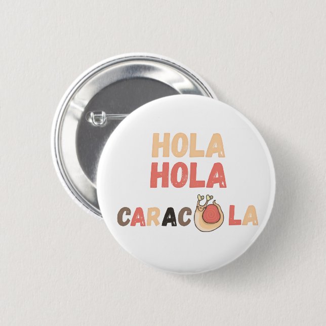 Hola Caracola Spanish Pun 2 Inch Round Button (Front & Back)
