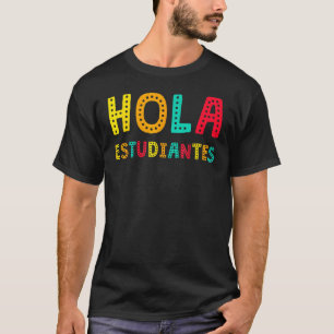 Hola Estudiantes Maestra Back To School Spanish Te T-Shirt