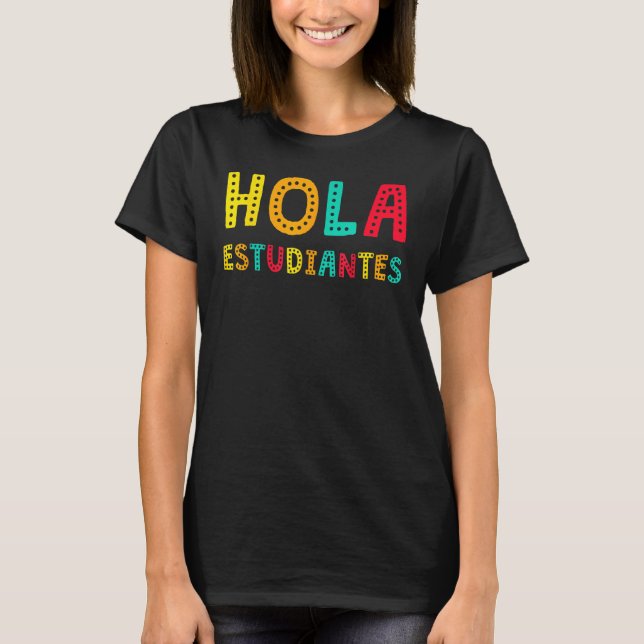 Hola Estudiantes Maestra Back To School Spanish Te T-Shirt (Front)
