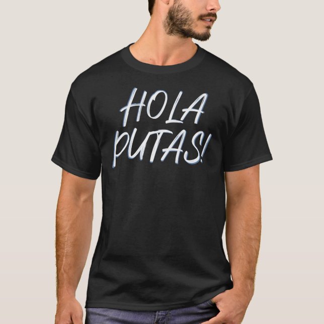Hola Putas! Classic T-shirt (Front)