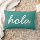 Hola Turquoise Throw Pillow, Modern Living Room Lumbar Pillow<br><div class="desc">Cute modern hola pillow for your home. You may change the colours or the text.</div>