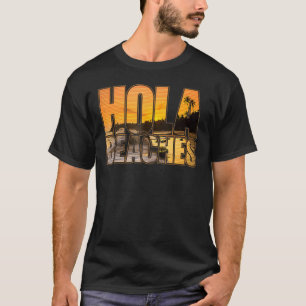 Hola Vacation Summer Tropical Getaway Beach Beache T-Shirt