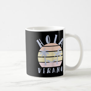 Hola Verano Latino Hispanic Mom Summer Beach Vacat Coffee Mug