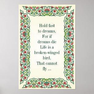 Hold fast  to dreams, For if  dreams die Life is a Poster