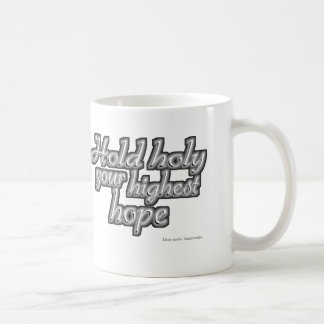 Hold Holy Your Highest Hope (Nietzsche) Coffee Mug