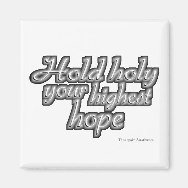 Hold Holy Your Highest Hope (Nietzsche) Magnet (Front)