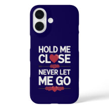 Hold Me Close iPhone Case