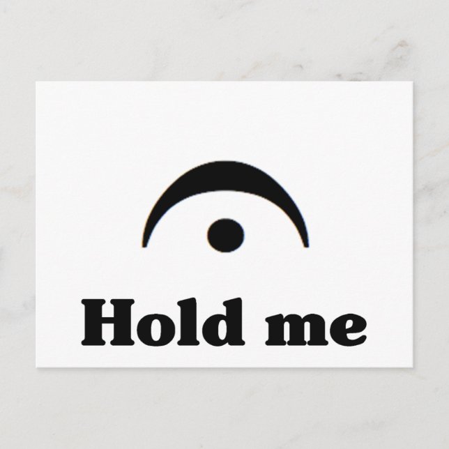Hold Me: I'm a Fermata Postcard (Front)