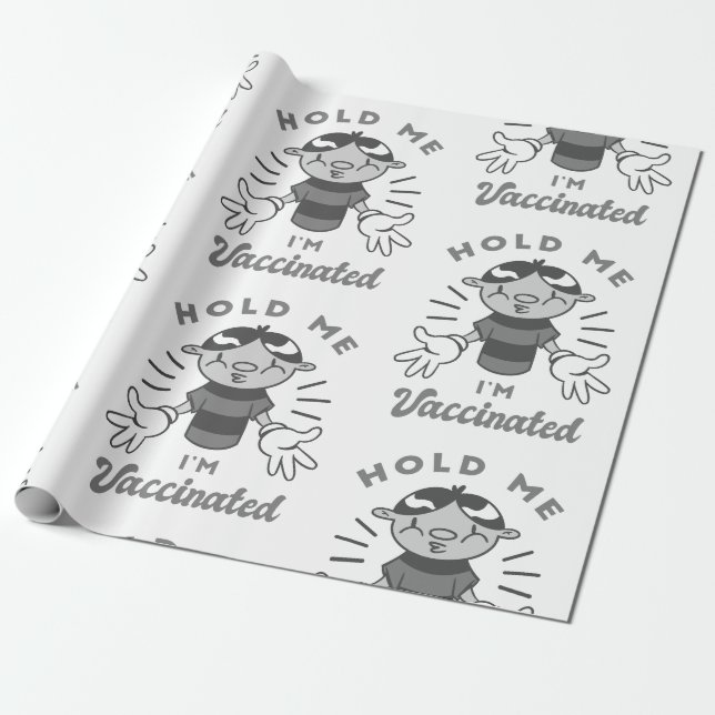 hold me i'm vaccinated funny wrapping paper (Unrolled)