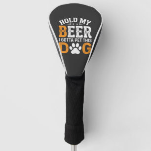 Hold My Beer Dog Lover Golf Head Cover