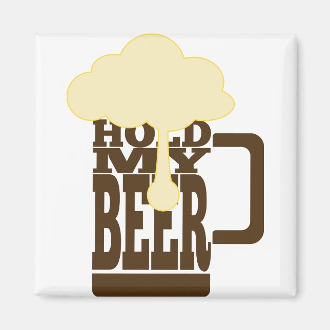 Hold My Beer Magnet (Front)