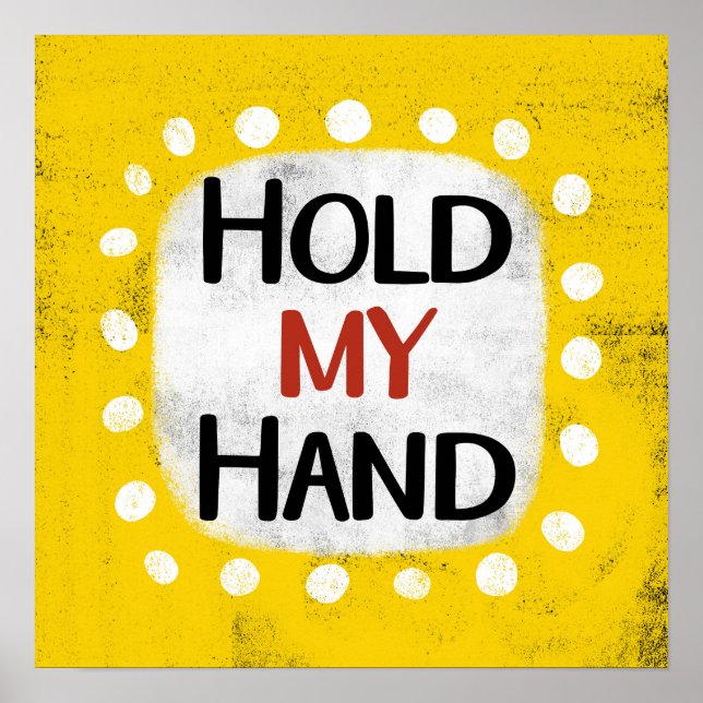 Hold My Hand Poster Wall Art (Front)