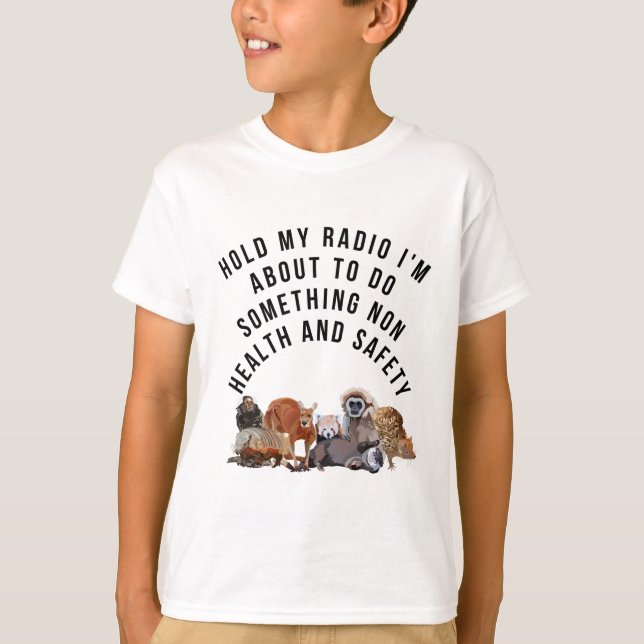 Hold My Radio Zookeeper Edition Hold My Radio  T-Shirt (Front)