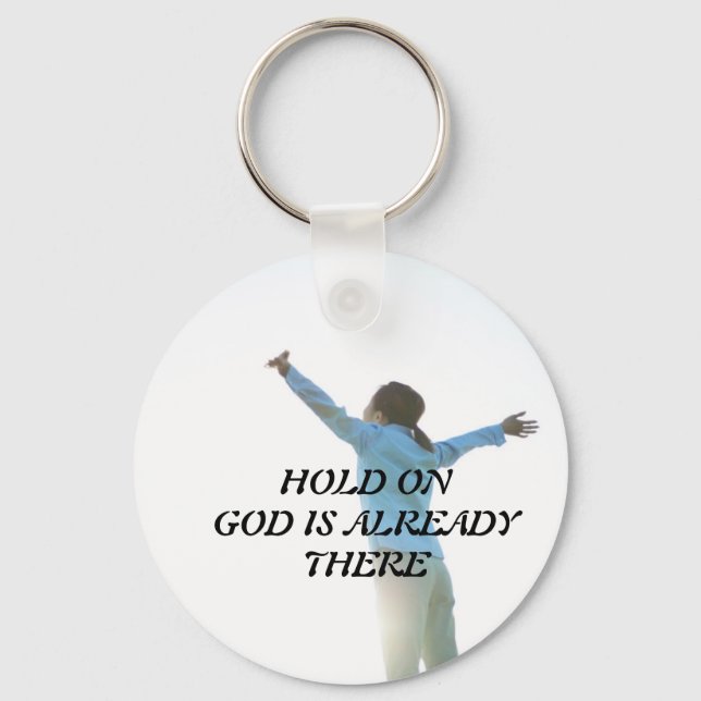Hold On God Is Already There Key Chain (Front)
