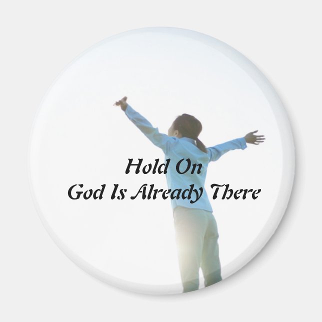 Hold On God Is Already There Magnets (Front)