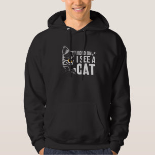 Hold On I See A Cat Ca for Women Cat Mom Hoodie