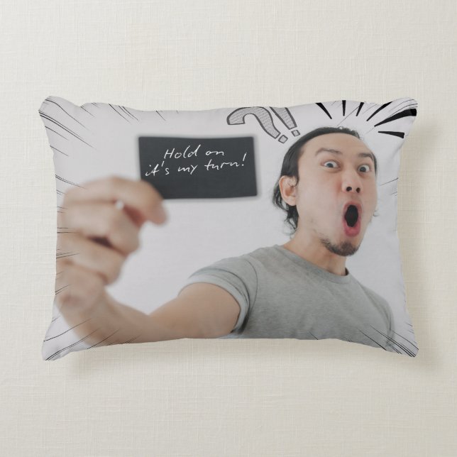 Hold On It’s My Turn! – Comic Expression Design Accent Pillow (Front)