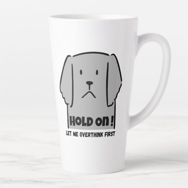 "Hold On! Let Me Overthink First" Introvert Dog Latte Mug (Right)