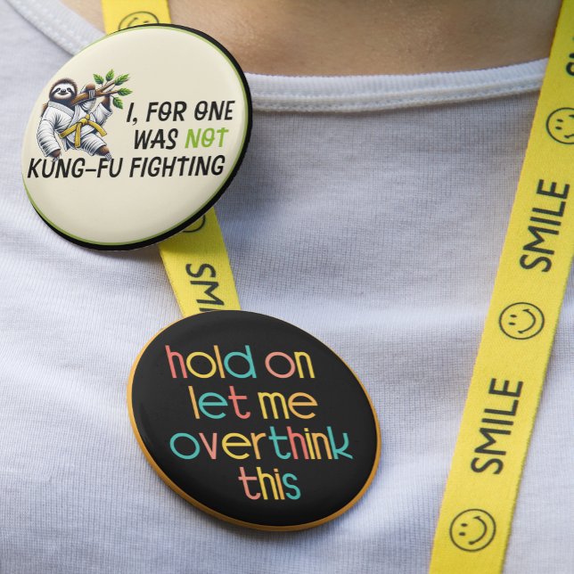 Hold On Let Me Overthink This 2 Inch Round Button (Creator Uploaded)