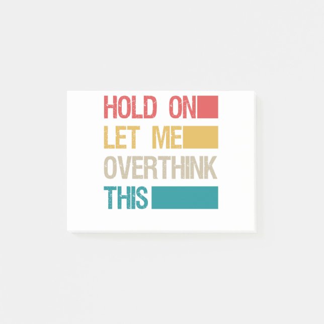 Hold On Let me Overthink This Funny Sarcastic Gift Post-it Notes (Front)