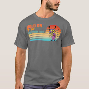 Hold On Let Me Overthink This Funny Vintage Retro T-Shirt