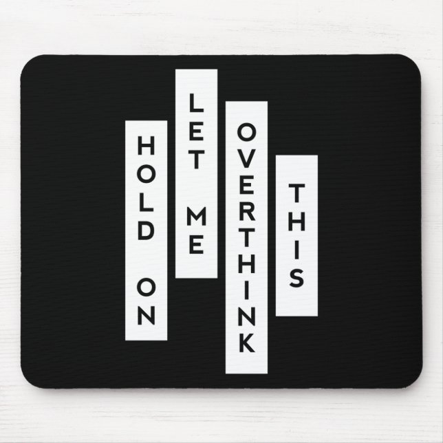 Hold On Let Me Overthink This Mouse Pad (Front)