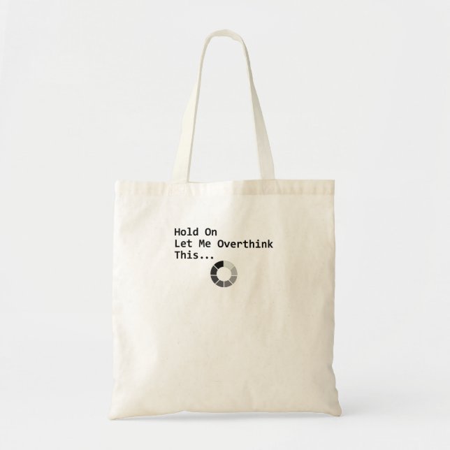 Hold On Let Me Overthink This Tote Bag (Front)