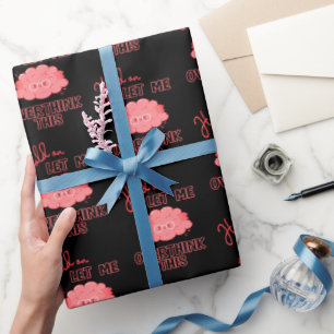 Hold On Let Me Overthink This Wrapping Paper