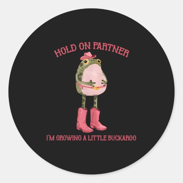 Hold On Partner I'm Growing A Little Buckaroo Frog Classic Round Sticker (Front)