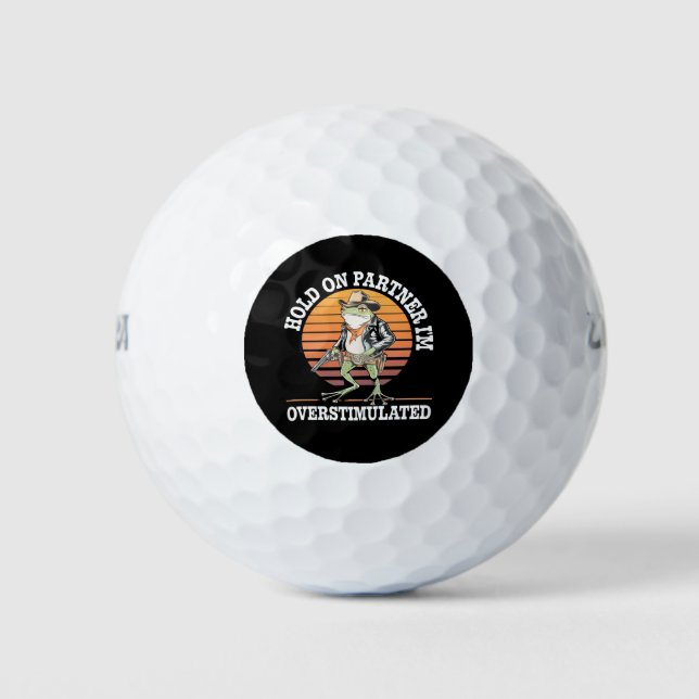 Hold On Partner I'm Overstimulated Cowboy Frog  Golf Balls (Front)