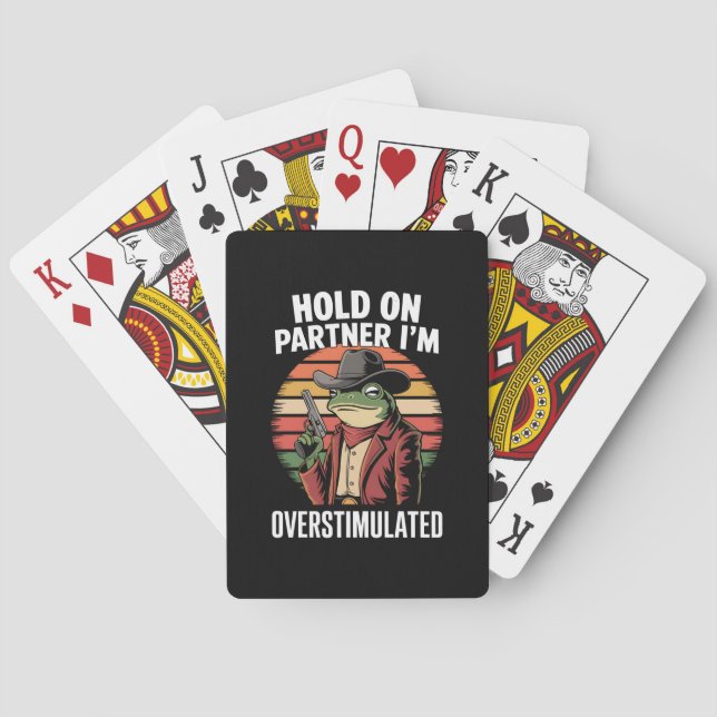 Hold On Partner I'm Overstimulated Cowboy Frog  Playing Cards (Back)