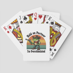 Hold On Partner I'm Overstimulated Cowboy Frog Playing Cards