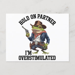 Hold On Partner I'm Overstimulated Cowboy Frog  Postcard