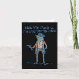 Hold On Partner Im Overstimulated Cowboy Frog Vint Card