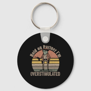 Hold On Partner Im Overstimulated Cowboy Frog Vint Keychain