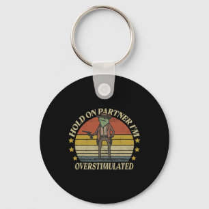 Hold On Partner Im Overstimulated Cowboy Frog Vint Keychain