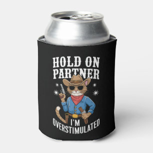 Hold On Partner I'm Overstimulated Retro Western  Can Cooler