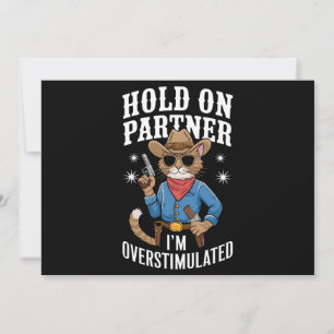 Hold On Partner I'm Overstimulated Retro Western  Invitation