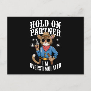 Hold On Partner I'm Overstimulated Retro Western  Postcard