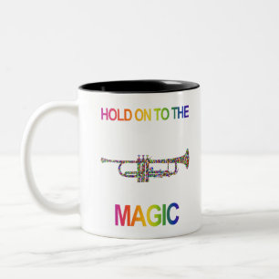 HOLD ON TO THE MAGIC MUSICAL TRUMPET Two-Tone COFFEE MUG