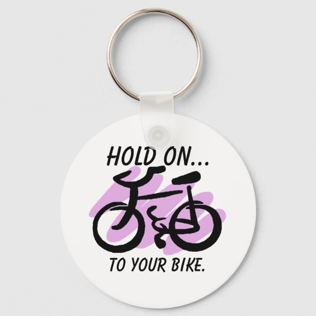 HOLD ON..., to your bike. Keychain (Front)