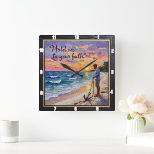 Hold on to your faith. 1 Timothy 1:19 Square Wall Clock