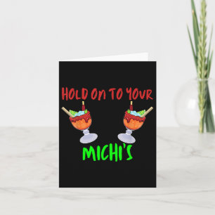 Hold On To Your Michis Funny Michelada Cinco De Ma Card