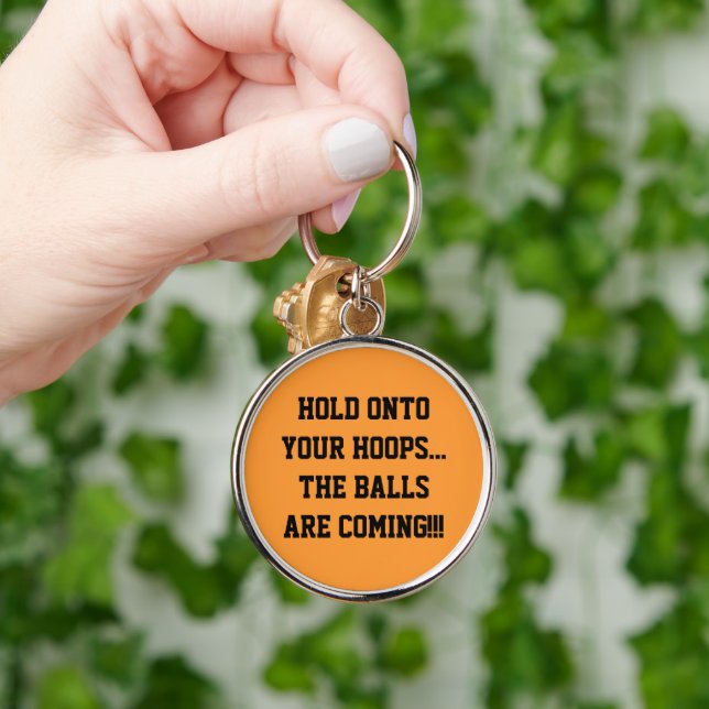 Hold Onto Your Hoops Basketball Humour  Keychain (Hand)