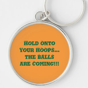 Hold Onto Your Hoops Large Basketball Keychain