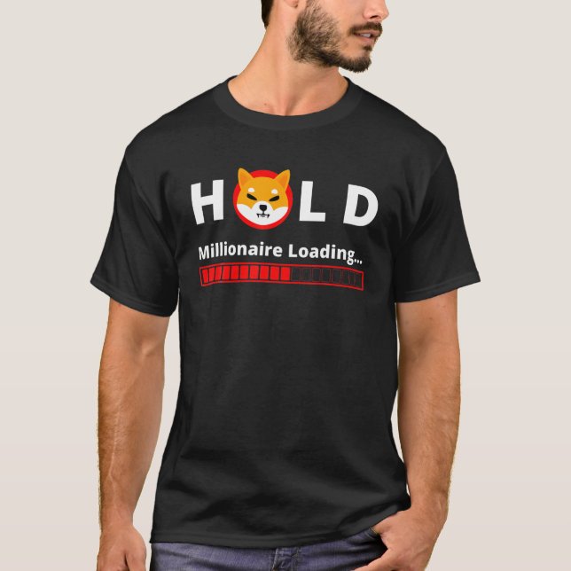 Hold Shiba Coin $SHIB Millionaire Loading Crypto F T-Shirt (Front)