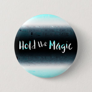Hold the Magic 2 Inch Round Button